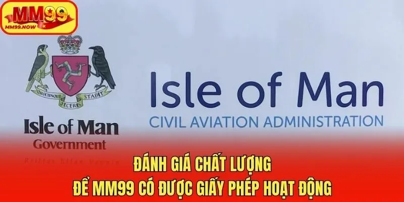 Đánh giá chất lượng để MM99 có được giấy phép hoạt động
