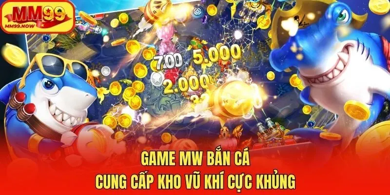 Game MW bắn cá cung cấp kho vũ khí cực khủng