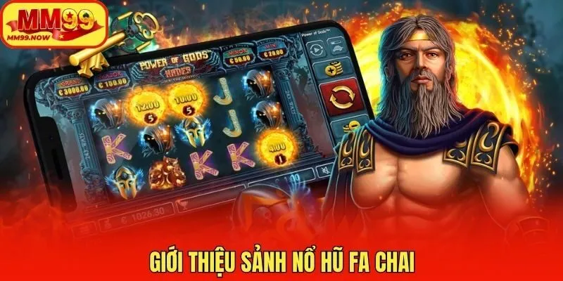 Giới thiệu sảnh nổ hũ FA Chai